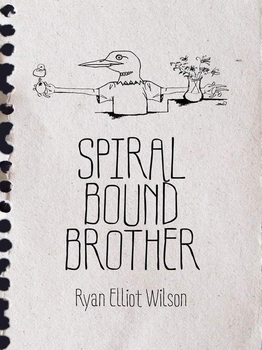 Title details for Spiral Bound Brother by Ryan Elliot Wilson - Available